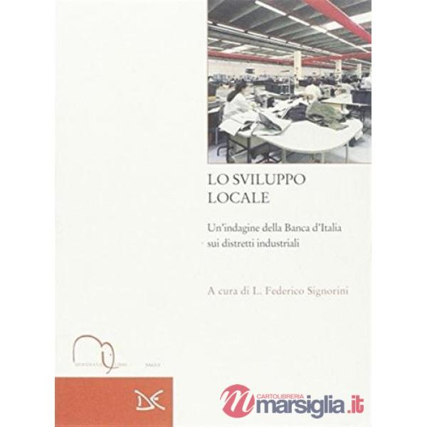 Sviluppo locale. Un'indagine della Banca d'Italia sui distretti industriali (Lo)