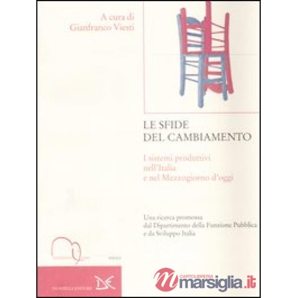 Sfide del cambiamento. I sistemi produttivi nell'Italia e nel Mezzogiorno d'oggi