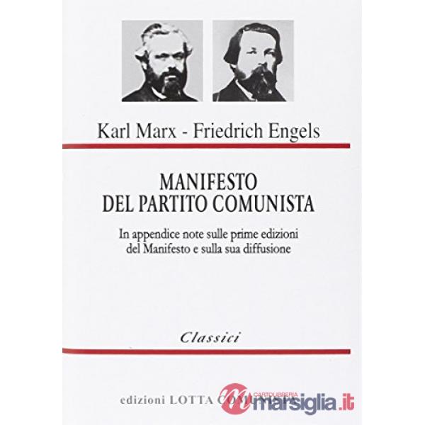 Manifesto del Partito Comunista. In appendice: note sulle prime edizioni del Manifesto e sulla sua diffusione