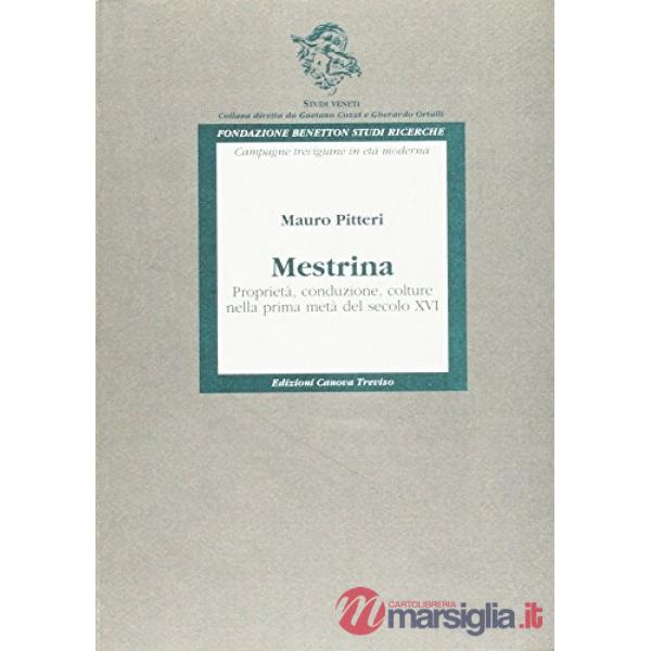 Mestrina. Proprietà, conduzione, colture nella prima metà del secolo XVI