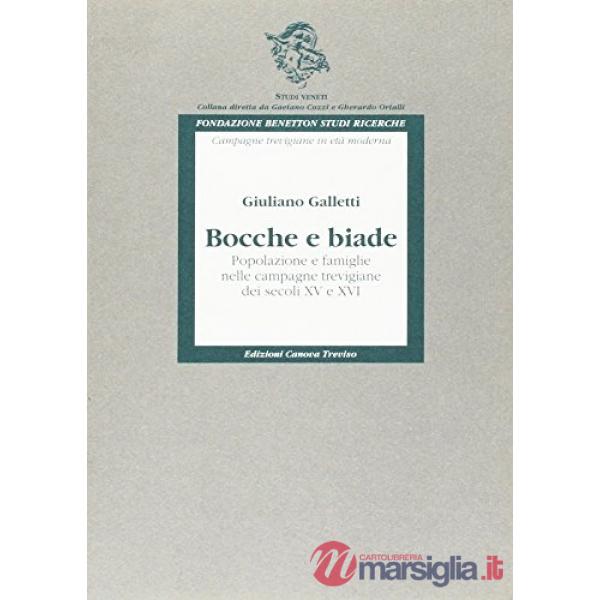 Bocche e biade. Popolazione e famiglie nelle campagne trevigiane dei secoli XV e