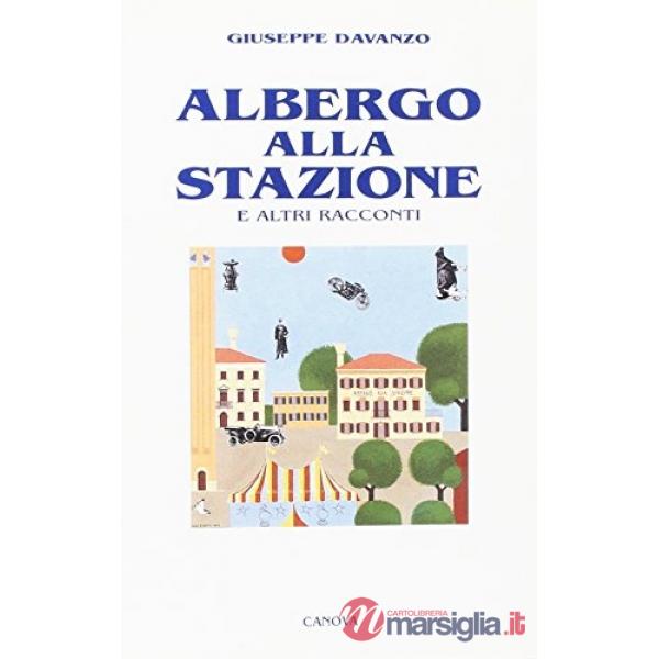 Albergo alla stazione e altri racconti