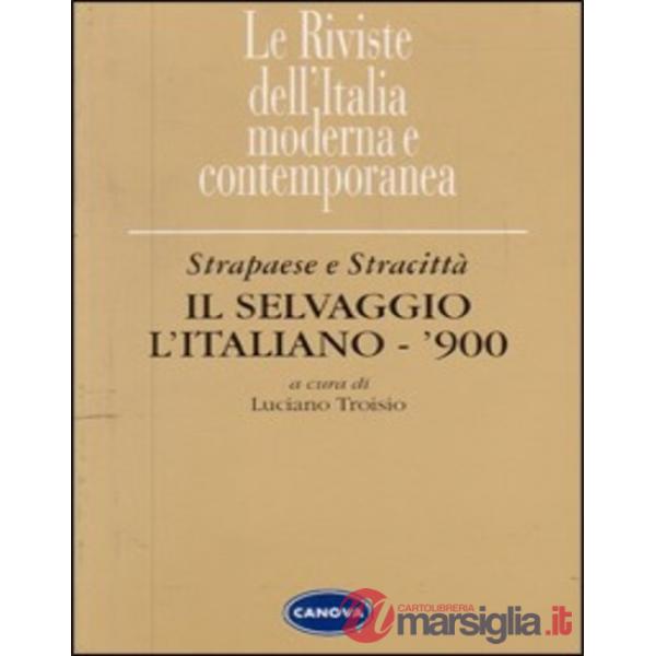 Strapaese e Stracittà. «Il Selvaggio» «L'Italiano» «900»