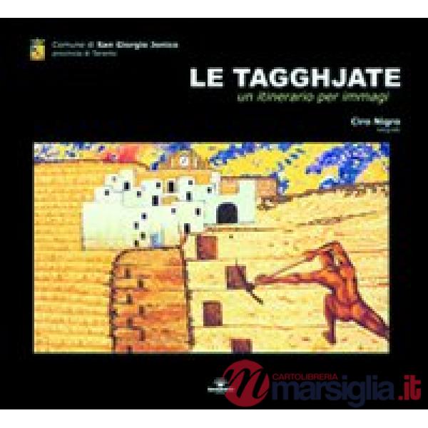 Tagghjate. Un itinerario per immagini (Le)