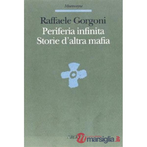 Periferia infinita. Storie d'altra mafia
