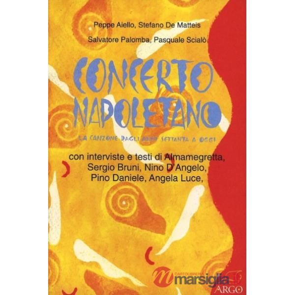 Concerto napoletano. La canzone dagli anni Settanta a oggi