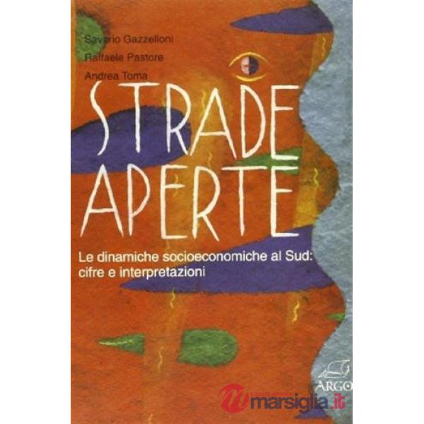 Strade aperte. Le dinamiche socioeconomiche al Sud: cifre, interpretazioni