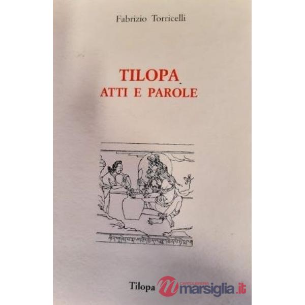 Tilopa. Atti e parole