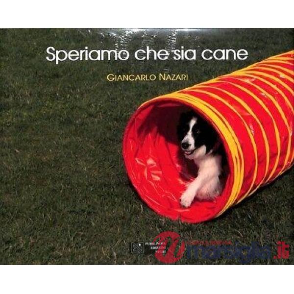 Speriamo che sia cane