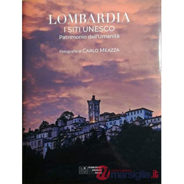 Lombardia. I siti Unesco patrimonio dell'umanità
