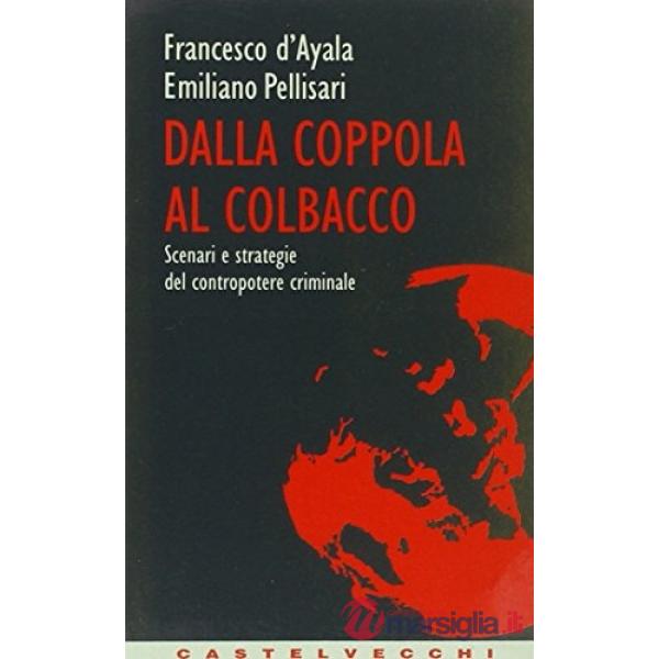 Dalla coppola al colbacco. Scenari e strategie del contropotere criminale