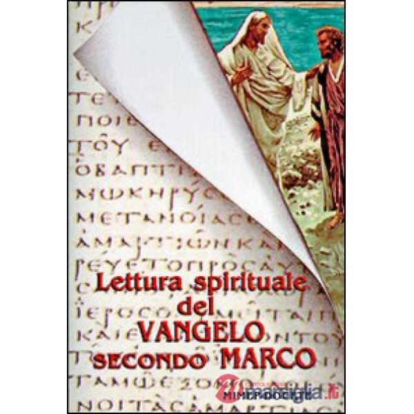 Lettura spirituale del Vangelo secondo Marco