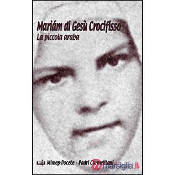 Mariám di Gesù Crocifisso. La piccola araba