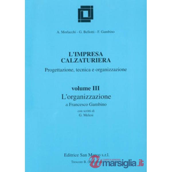 L'IMPRESA CALZATURIERA VOL. 3 L'ORGANIZZAZIONE