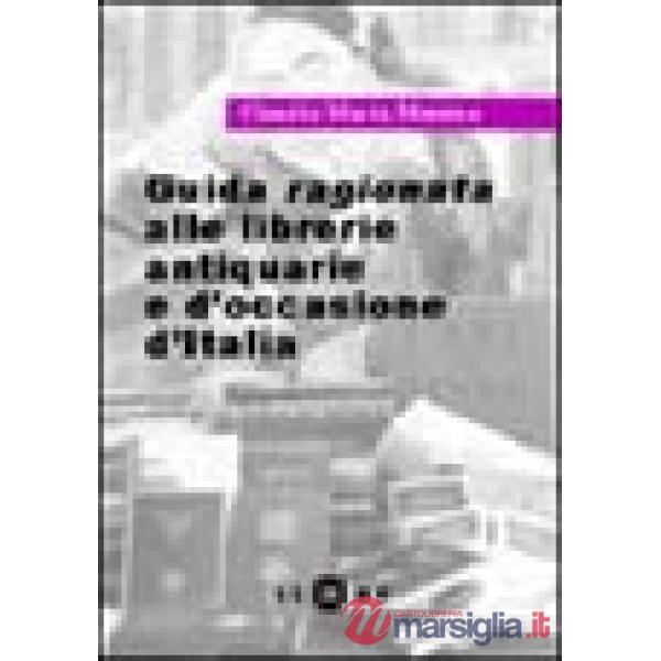 Guida ragionata alle librerie antiquarie e d'occasione d'Italia