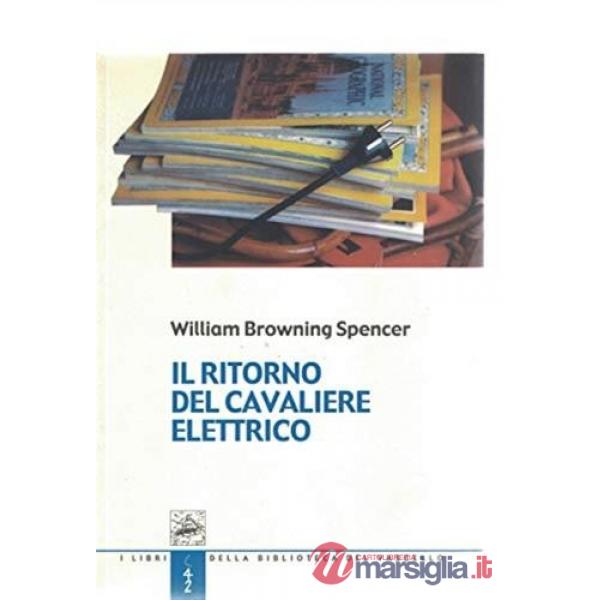 Ritorno del cavaliere elettrico (Il)
