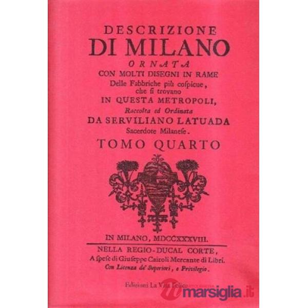 Descrizione di Milano ornata con molti disegni in rame delle fabbriche più cospicue che si trovano in questa metropoli. Vol. 4