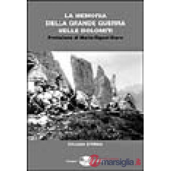 Memoria della grande guerra nelle Dolomiti (La)