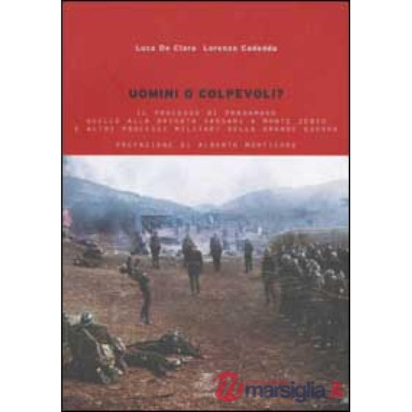 Uomini o colpevoli? Il processo di Pradamano, quello alla Brigata Sassari e altri processi militari della grande guerra