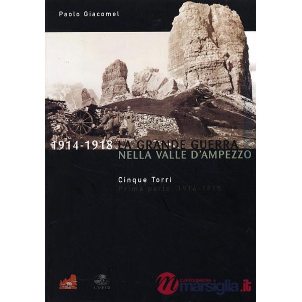 Grande guerra nella valle d'Ampezzo (La). Vol. 1: Cinque Torri 1914-1915