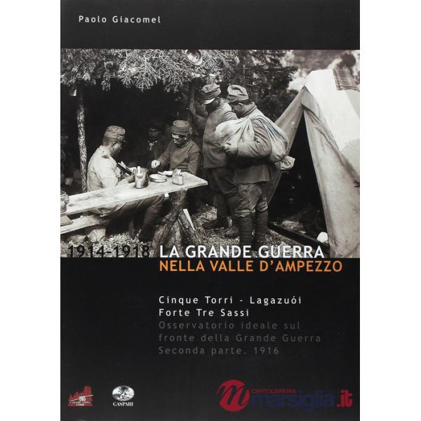 Grande guerra nella valle d'Ampezzo (La). Vol. 2: 1916. Cinque Torri, Lagazuoi, Forte Tre Sassi