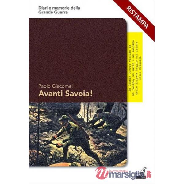 Avanti Savoia. La grande guerra da un romano, un sardo e un toscano della brigata Reggio sul fronte delle Dolomiti