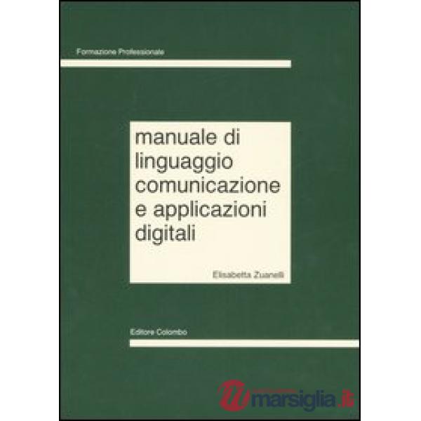 Manuale di linguaggio, comunicazione e applicazioni digitali