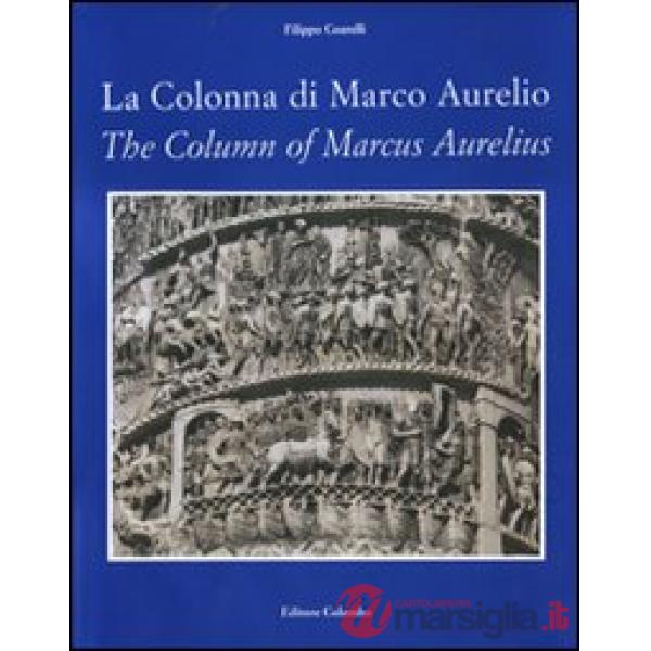 Colonna di Marco Aurelio-The column of Marcus Aurelius. Ediz. bilingue (La)