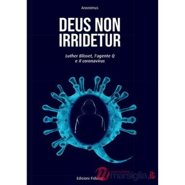 Deus non irridetur. Luther Blisset, l'agente Q e il coronavirus