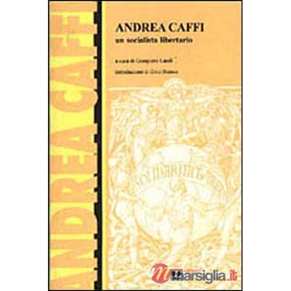 Andrea Caffi, un socialista libertario. Atti del Convegno (Bologna, 7 novembre 1993)