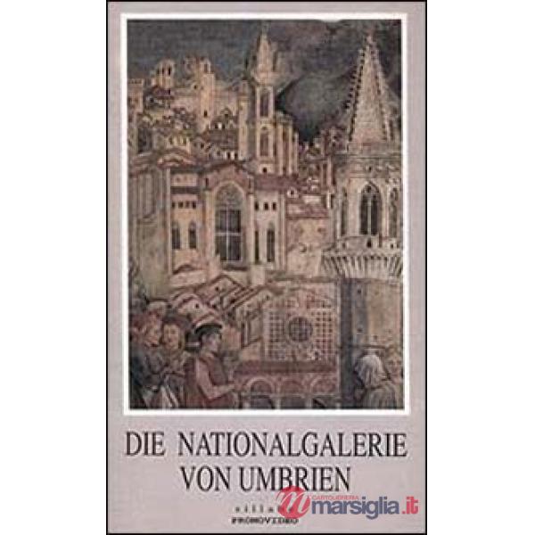Nationalgalerie von Umbrien. Ediz. illustrata. Con videocassetta (Die)