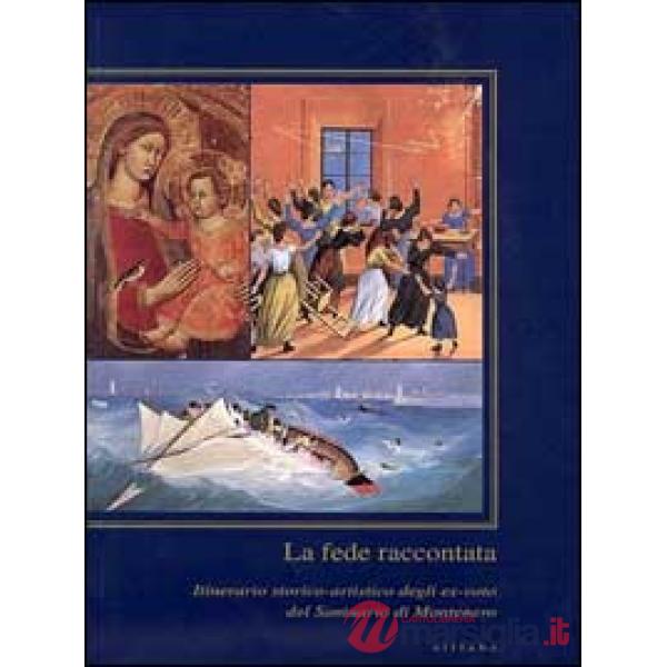 Fede raccontata. Itinerario storico-artistico degli ex-voto del Santuario di Mon