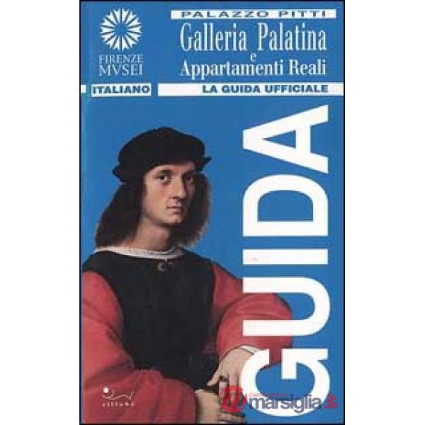 Galleria palatina e appartamenti reali palazzo Pitti. Ediz. illustrata