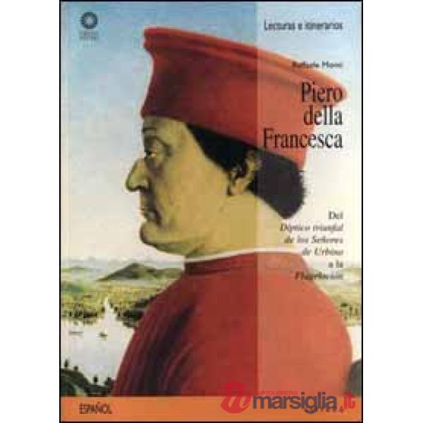 Piero della Francesca. Del «Díptico triunfal de los senores de Urbino» a la «Fla