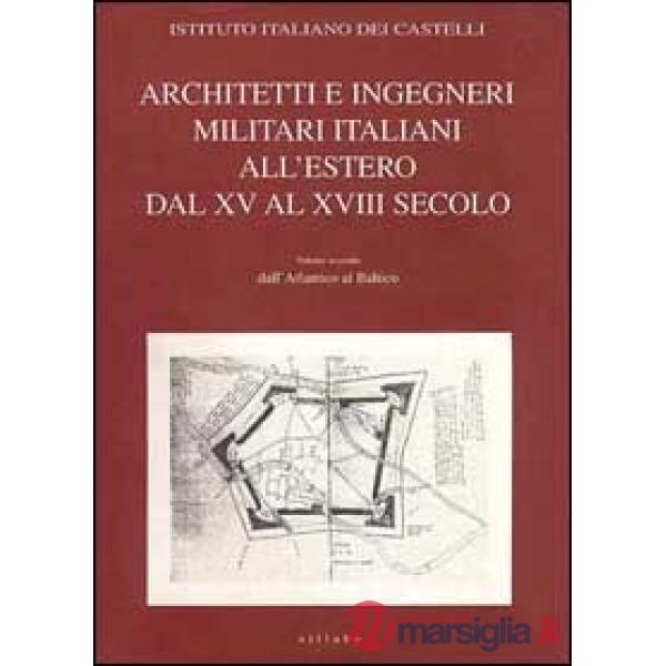 Architetti e ingegneri militari italiani all'estero. Ediz. illustrata. Vol. 2: Dall'atlantico al Baltico