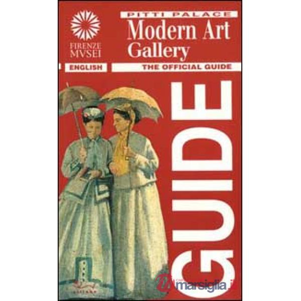 Pitti palace. Modern art gallery. Ediz. illustrata