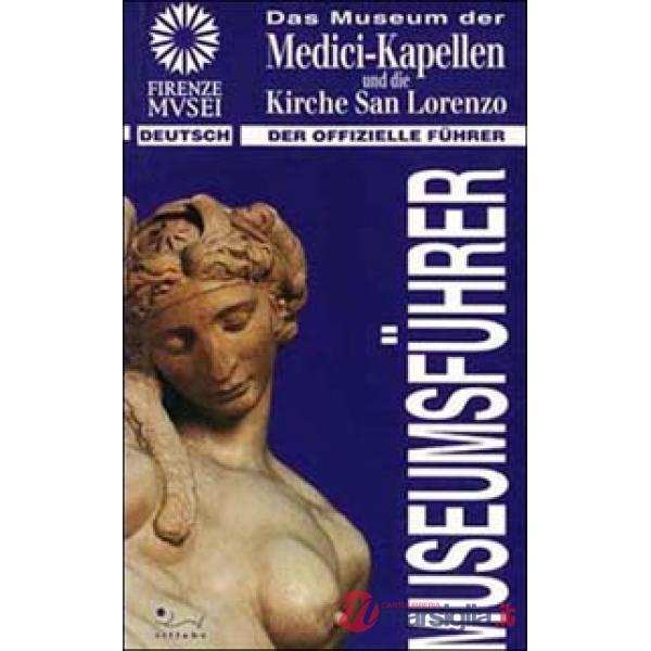 Museum der Medici Kapellen und die Kirche San Lorenzo (Das)