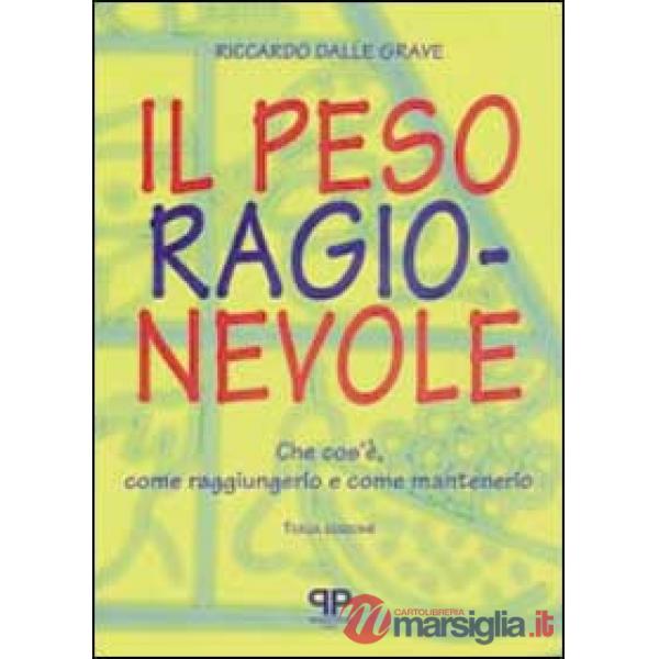 Peso ragionevole. Che cos'è, come raggiungerlo e come mantenerlo (Il)
