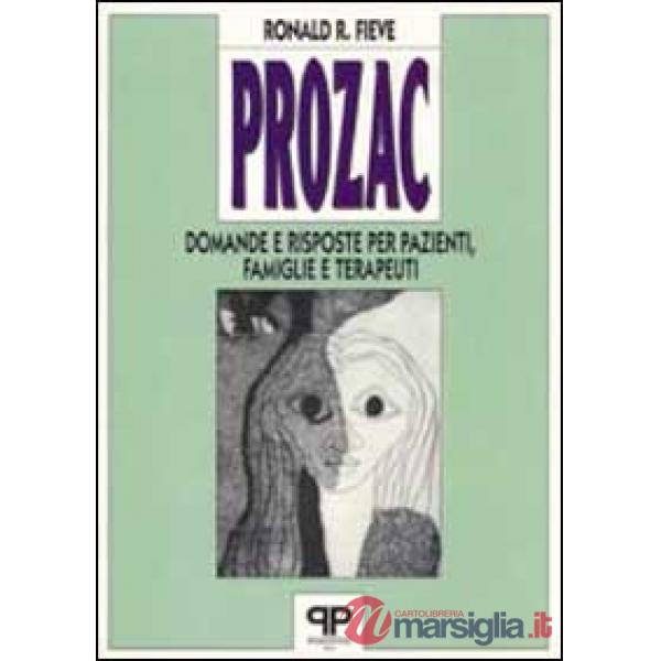 Prozac: domande e risposte per pazienti, famiglie e terapeuti