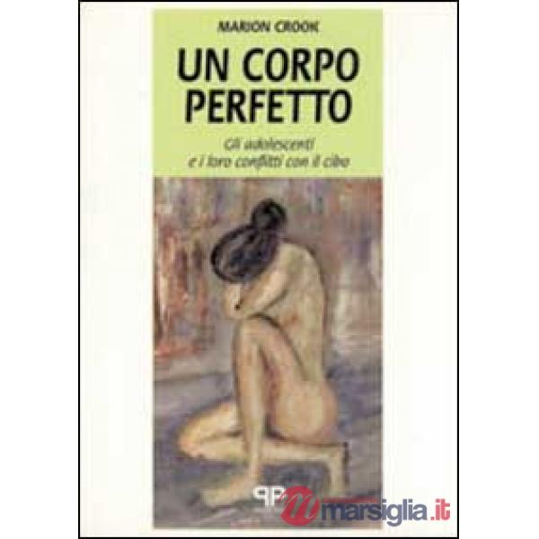 Corpo perfetto: gli adolescenti e i loro conflitti con il cibo (Un)