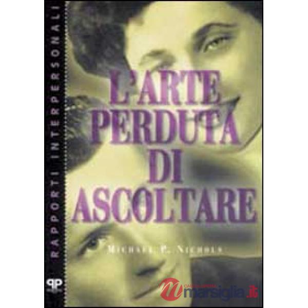 Arte perduta di ascoltare (L')
