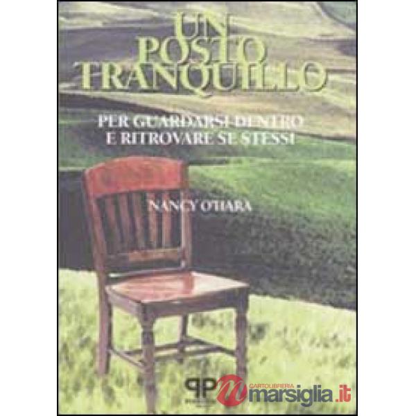 Posto tranquillo. Per guardarsi dentro e ritrovare se stessi (Un)
