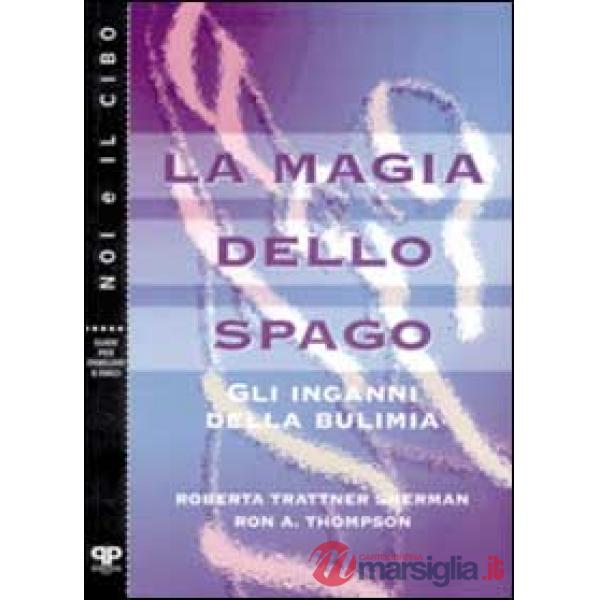 Magia dello spago. Gli inganni della bulimia (La)