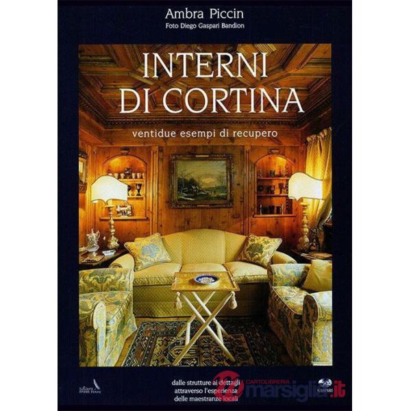 Interni di Cortina. Ventidue esempi di recupero. Ediz. a colori