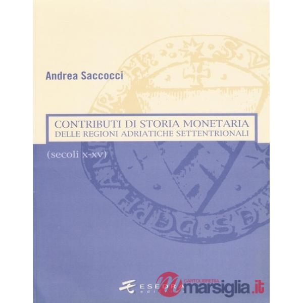 Contributi di storia monetaria delle regioni adriatiche settentrionali (secoli X-XV)