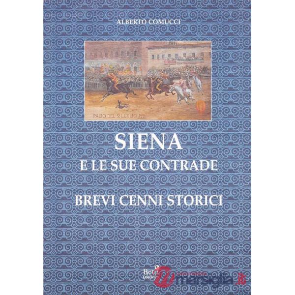 Siena e le sue contrade. Brevi cenni storici