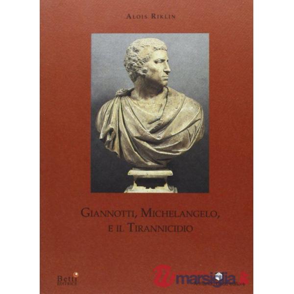 Giannotti, Michelangelo e il tirannicidio