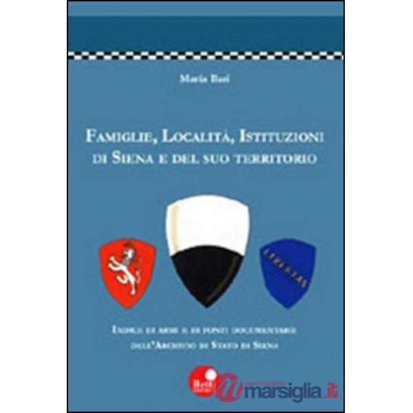 Famiglie, località, istituzioni di Siena e del suo territorio