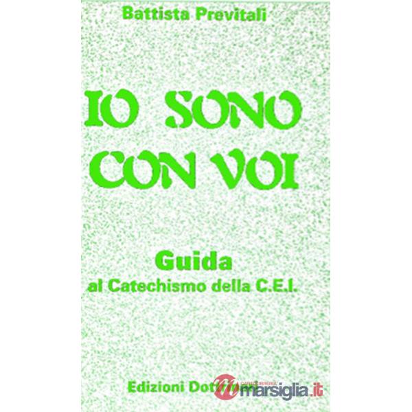 Io sono con voi. Guida al catechismo della Cei