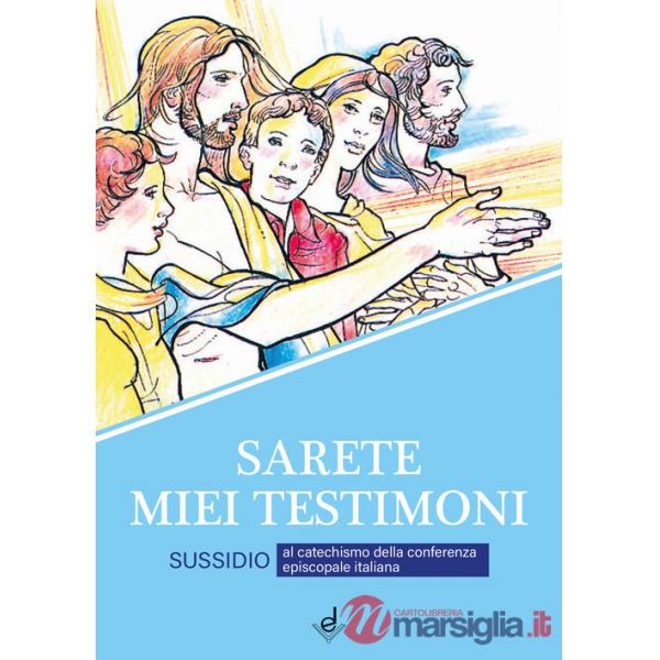 Sarete miei testimoni. Sussidio al catechismo della Conferenza episcopale italiana